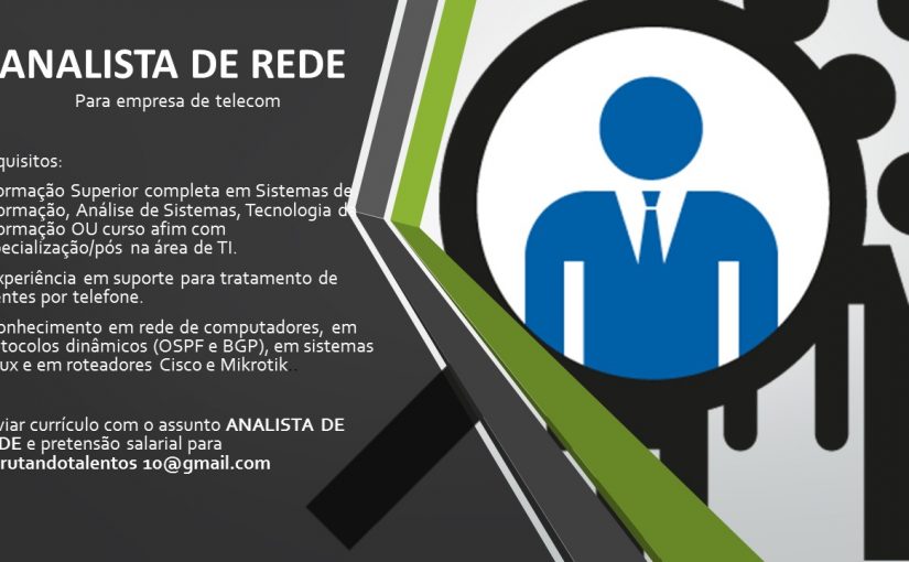 [Grupo Empregos em Brasília] Vaga: Analista de Rede – 05/01/17