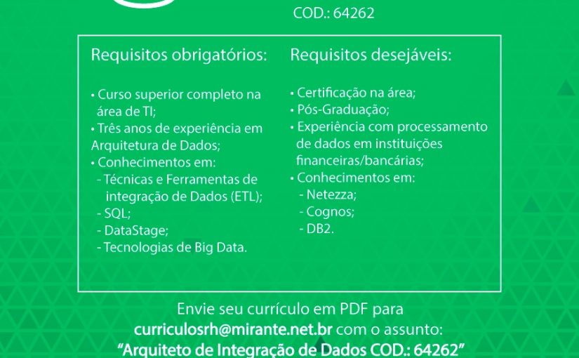 [Grupo Empregos em Brasília] Oportunidade: Arquiteto de Integração de Dados – Mirante Tecnologia 13/01
