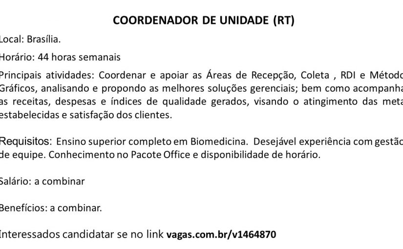 [Grupo Empregos em Brasília] Coordenador de Unidade (Responsável Técnico) 30/01