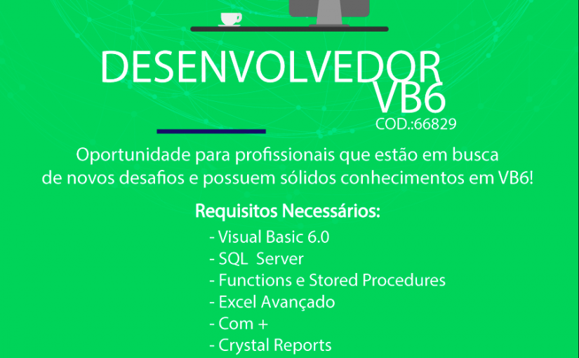 [Grupo Empregos em Brasília] Oportunidade para Desenvolvedor VB6! 30/01