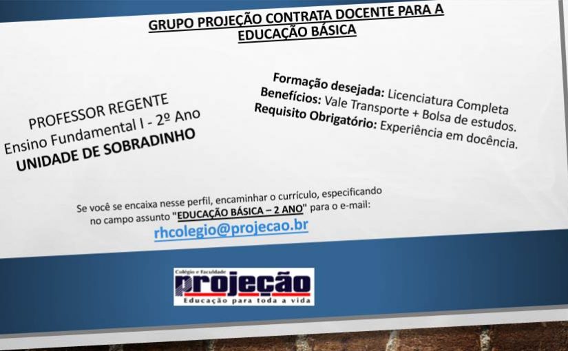 [Grupo Empregos em Brasília] Professor Regente EF I 2 ANO – PROJEÇÃO SOBRADINHO 25/01