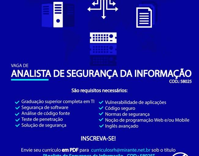 [Grupo Empregos em Brasília] Oportunidade para Analista de Segurança da Informação – Mirante Tecnologia 13/02