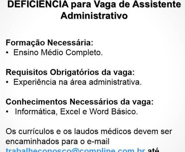 [Grupo Empregos em Brasília] Comp Line seleciona PESSOAS COM DEFICIÊNCIA para VAGA DE ASSISTENTE ADMINISTRATIVO 01/02
