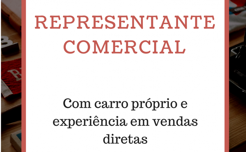 [Grupo Empregos em Brasília] Vaga: Representante Comercial – 25/04/17