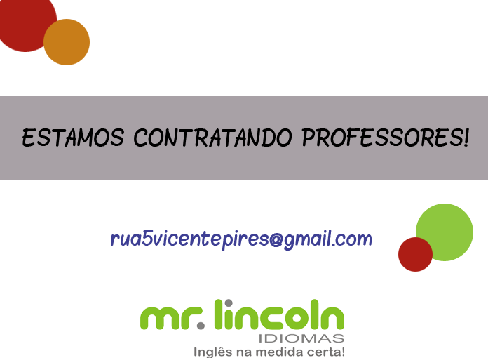 [Grupo Empregos em Brasília] Instrutores de Inglês – Mr. Lincoln Idiomas Vicente Pires – 31/05/17