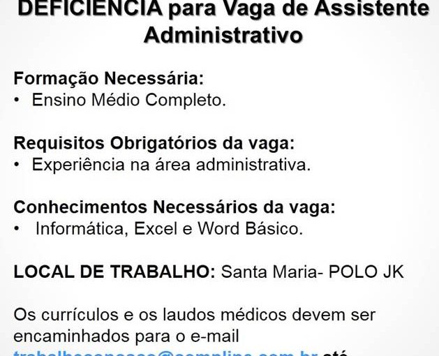 [Grupo Empregos em Brasília] VAGA PCD-ASSISTENTE ADMINISTRATIVO – ATÉ O DIA 30/06/17