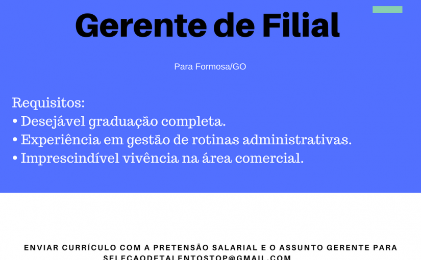 [Grupo Empregos em Brasília] Vaga: Gerente de Filial – 19/07/17