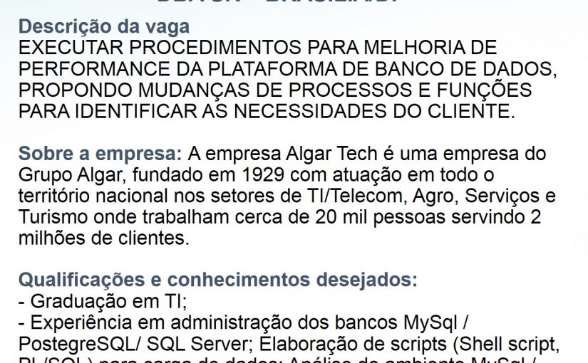 [leonardoti] Vaga DBA SR – Algar Tech – Brasília/DF