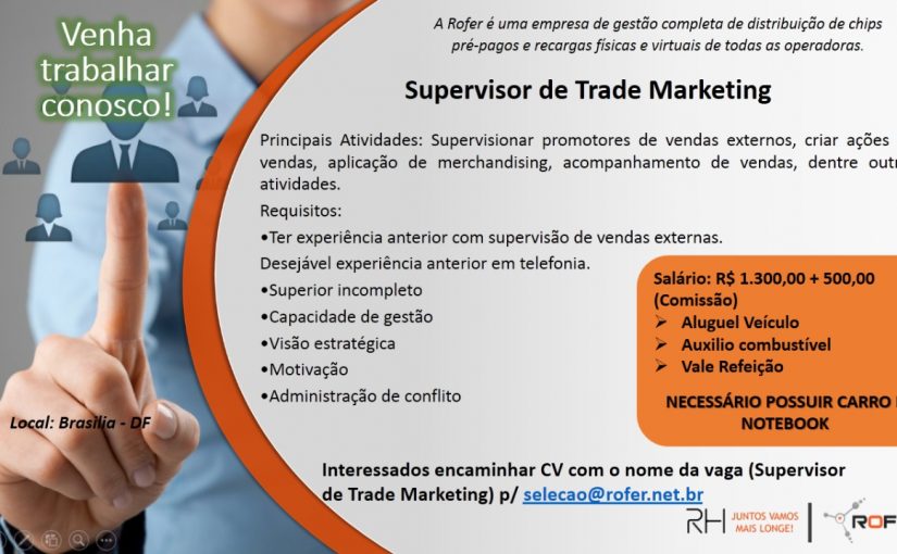 [GEBE Empregos] SUPERVISOR DE TRADEMARKETING – 23/08