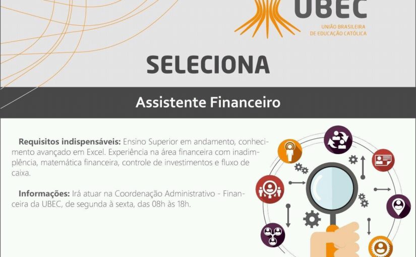 [GEBE Oportunidades] Assistente Financeiro – UBEC – 05/03