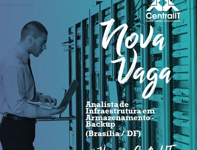 [leonardoti] Vagas CENTRAL IT – DBA e Analista Infra Backup – Brasília