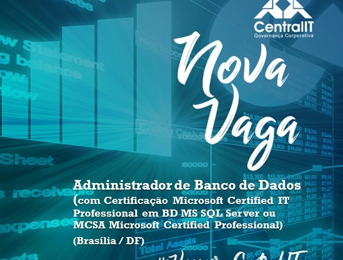 [ClubInfoBSB] Fwd: Vaga de DBA Sr.- CENTRAL IT Brasília