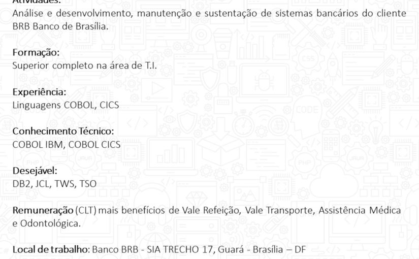 [ClubInfoBSB] VAGAS: Analista Desenvolvedor Cobol Júnior e Pleno – BRASILIA/DF