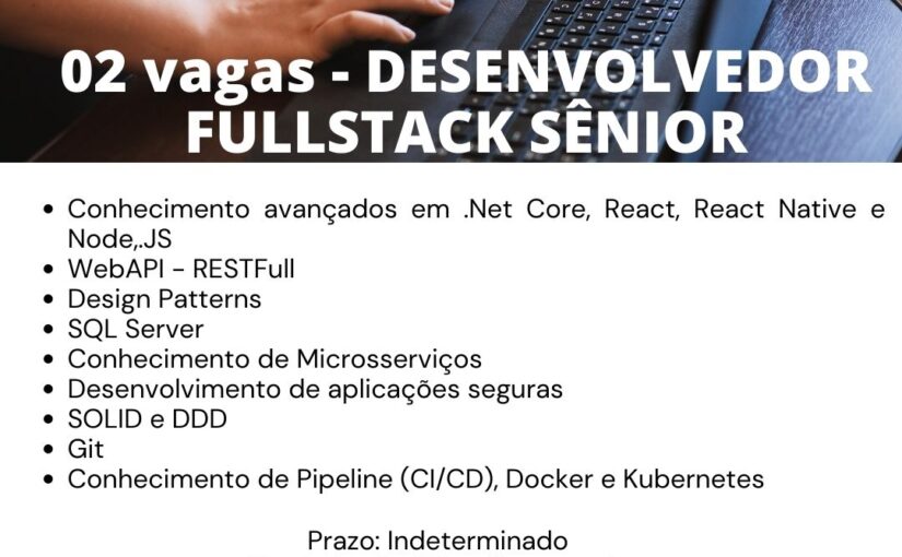 [ClubInfoBSB] 02 VAGAS – DESENVOLVEDOR FULLSTACK SÊNIOR – 100% REMOTO