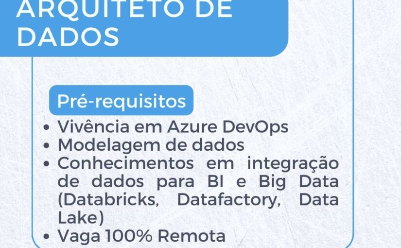 [ClubInfoBSB] VAGA ARQUITETO DE DADOS – 100% REMOTO