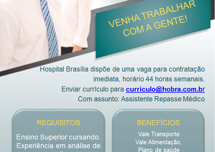 [Grupo Empregos em Brasília] Assistente de Repasse Médico, Auxiliar de Operações, Auxiliar ADM, Enfermeiro Auditor – 27/11/16