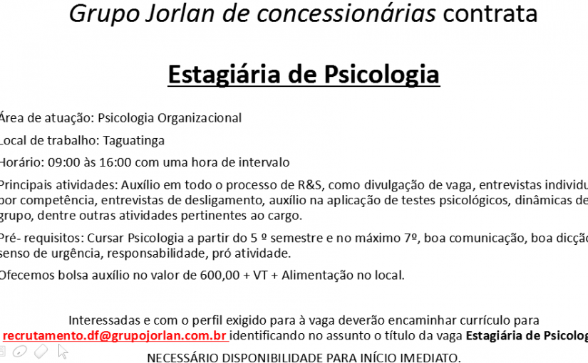 [Grupo Empregos em Brasília] Estágio de Psicologia – Grupo Jorlan – 20/04/17