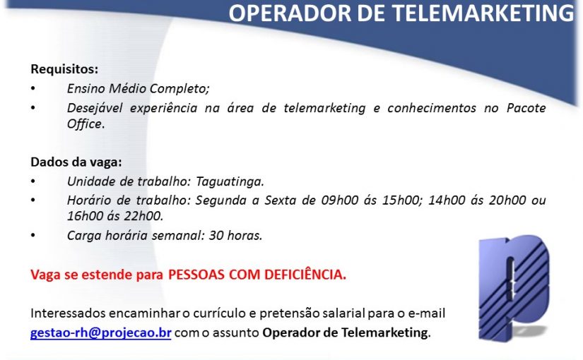 [Grupo Empregos em Brasília] OPERADOR DE TELEMARKETING – GRUPO PROJEÇÃO